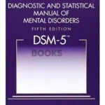 Diagnostics and Statistical Manual of Mental Disorders 5th Edition DSM-5