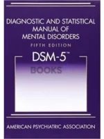 Diagnostics and Statistical Manual of Mental Disorders 5th Edition DSM-5