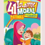 41 Islamic Moral Stories For Children