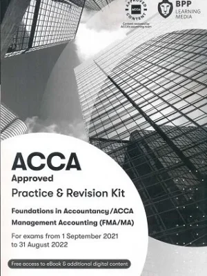 BPP ACCA F2/FIA Management Accounting (FMA/MA) Practice and Revision Kit 2021-2022