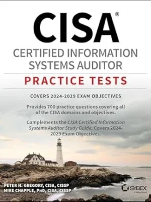 CISA Certified Information Systems Auditor Practice Tests 2025