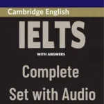 Cambridge English IELTS Complete Set with Answers with Audio Files