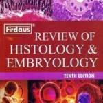 Firdaus Review of Histology and Embryology 10th Edition