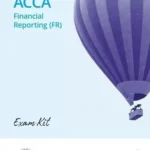 Kaplan ACCA Financial Reporting FR (F7) Exam Kit 2025 – 2026