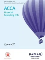 Kaplan ACCA Financial Reporting FR (F7) Exam Kit 2025 – 2026