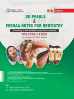 SK-Pearls & Eeshaa Notes of Dentistry For FCPS-1 & MDS 5th Edition