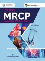 The Only MRCP Notes You Will Ever Need 5th Edition