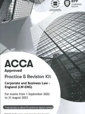 BPP ACCA F4 Corporate and Business Law – England (LW-ENG) Practice and Revision Kit 2022-2023