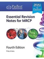 Pastest Essential Revision Notes for MRCP 4th Revised Edition Philip Kalra