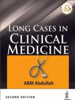 Long Cases in Clinical Medicine by ABM Abdullah 2nd Edition