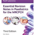Pastest Essential Revision Notes in Pediatrics for MRCPCH 3rd Edition