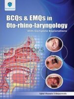 BCQs & EMQs in Oto rhino laryngology with Complete Explanations