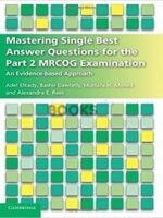 Mastering Single Best Answer Questions for the Part 2 MRCOG Examination