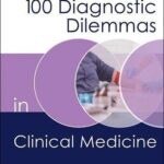 100 Diagnostic Dilemmas in Clinical Medicine