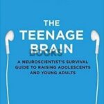 The Teenage Brain by Frances E Jensen