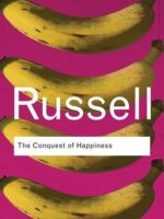 The Conquest of Happiness by Bertrand Russell