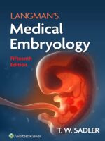 LANGMAN’S MEDICAL EMBRYOLOGY, 15E