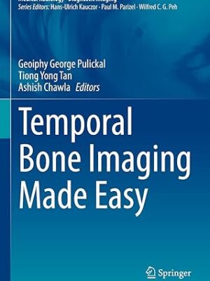 Temporal Bone Imaging Made Easy (Medical Radiology) 1st ed. 2021 Edition, Kindle Edition