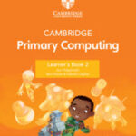 Cambridge Primary Computing Learner's Book 2 with Digital Access (1 Year)