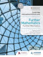 Cambridge AS & A Level Further Mathematics Further Mechanics Hodder