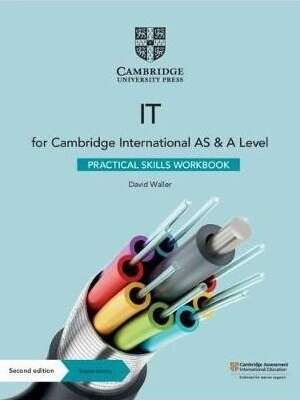 Cambridge AS & A Level IT Practical Skills Workbook 2nd Edition
