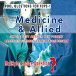 Medicine & Allied ( POOL QUESTION  FOR FCPS-1 )