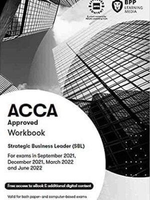 BPP ACCA Strategic Business Leader (SBL) Workbook 2021-2022