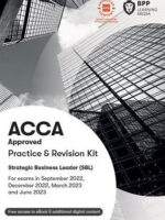 BPP ACCA Strategic Business Leader (SBL) Practice and Revision Kit 2022-2023