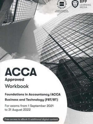 BPP ACCA F1 Business & Technology (FBT/BT) Workbook 2021-2022