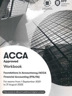 BPP ACCA F3/FIA Financial Accounting (FFA/FA) Workbook 2021-2022