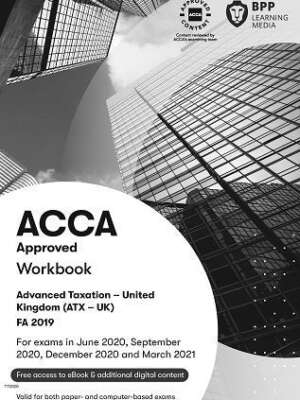 BPP ACCA P6 Advanced Taxation (ATX-UK) FA19 Workbook 2020-2021