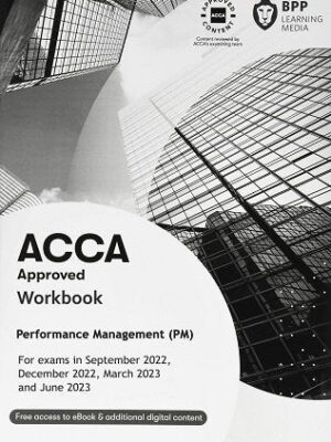 BPP ACCA F5 Performance Management (PM) Workbook 2022-2023