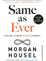 Same as Ever: A Guide to What Never Changes by Morgan Housel