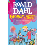 Roald Dahl – George’s Marvellous Medicine