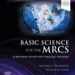 Basic Science for the MRCS A Revision Guide for Surgical Trainees 4th Edition
