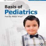 Basis of Pediatrics 11th Edition 2024 by Pervez Akbar Khan