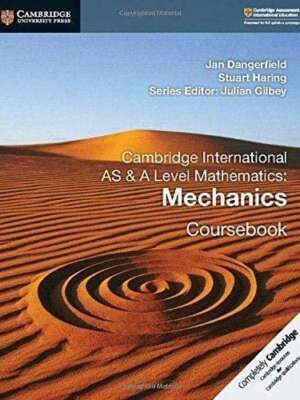 Cambridge International AS & A Level Mathematics Mechanics Coursebook