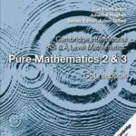 Cambridge AS & A Level Pure Mathematics 2 & 3 Coursebook