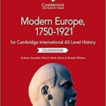 Cambridge International AS Level Modern Europe 1750-1921