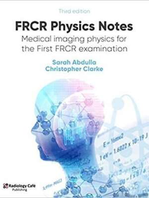 FRCR Physics Notes 3rd Edition