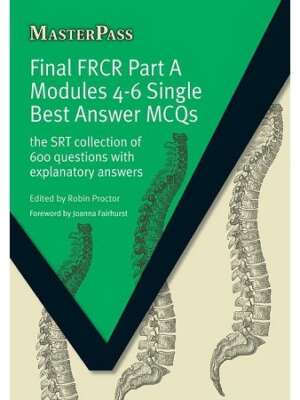 Final FRCR Part A Modules 4-6 SBA MCQs
