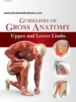 Guidelines of Gross Anatomy  Upper and Lower Limbs by Wajid Hussain Barki