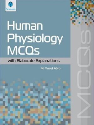 Human Physiology MCQs with Elaborate Explanations