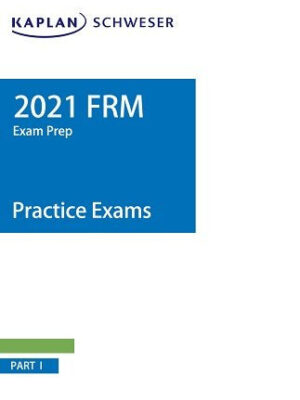 Kaplan Schweser FRM Part 1 2021 Practice Exams