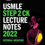 Kaplan USMLE Step 2 CK Lecture Notes 2022 Internal Medicine