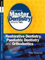 Master Dentistry Volume 2 Restorative Dentistry Paediatric Dentistry And Orthodontics 2rd Ed