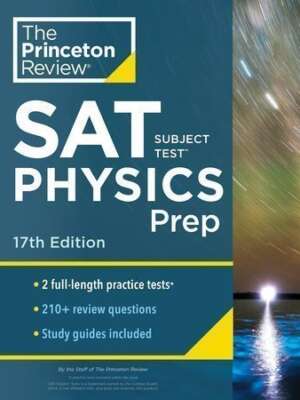 The Princeton Review Cracking the SAT Physics Subject Test 17th Edition