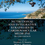 Nutritional and Integrative Strategies in Cardiovascular Medicine 2nd Edition