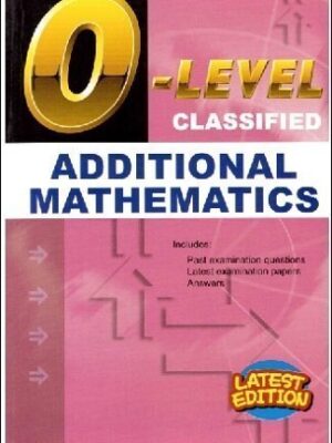 O Level Classified Additional Mathematics 2020 Edition Redspot