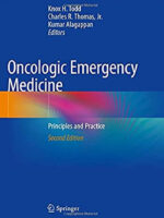 Oncologic Emergency Medicine: Principles and Practice 2nd ed. 2021 Edition